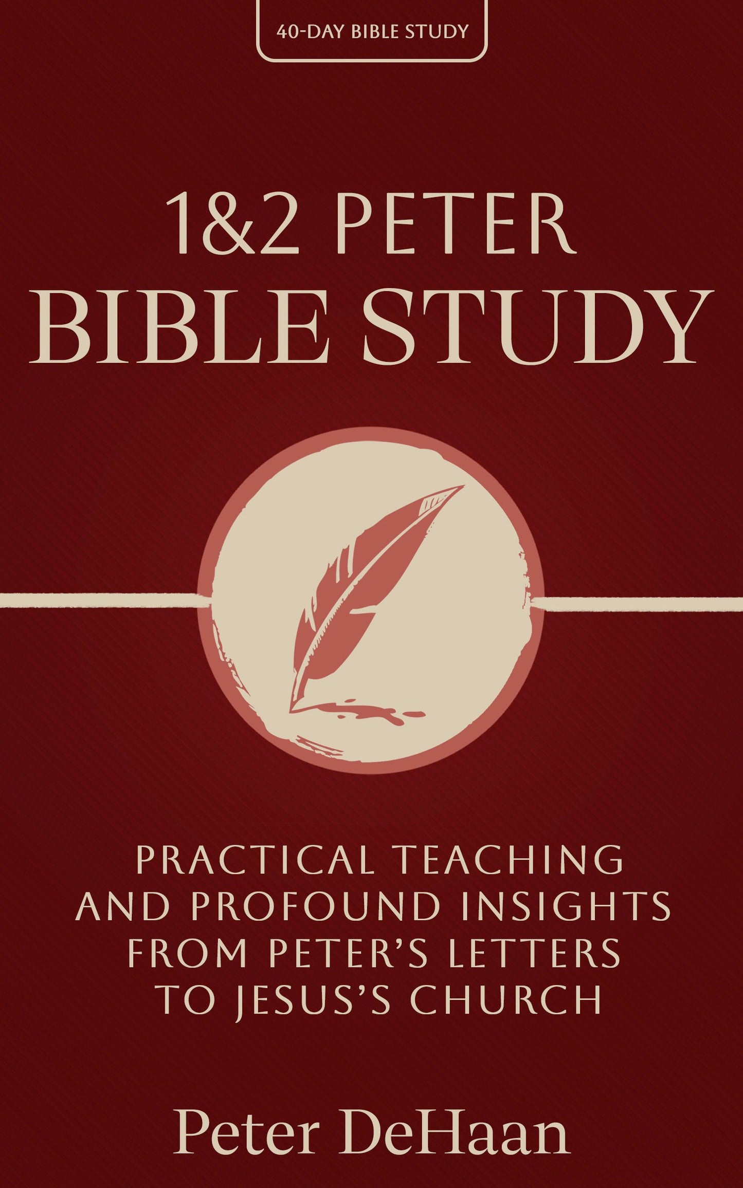 1 & 2 Peter Bible Study: Practical Teaching and Profound Insights from Peter’s Letters to Jesus’s Church (paperback)