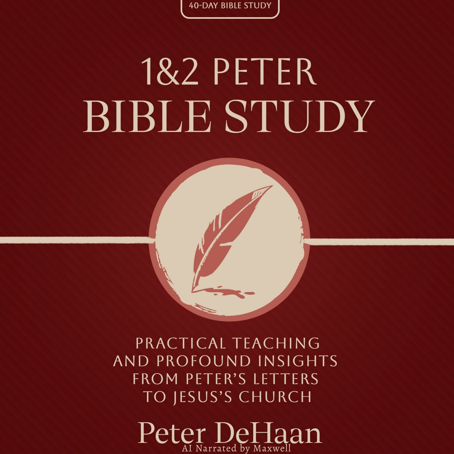 1 & 2 Peter Bible Study: Practical Teaching and Profound Insights from Peter’s Letters to Jesus’s Church (audiobook)