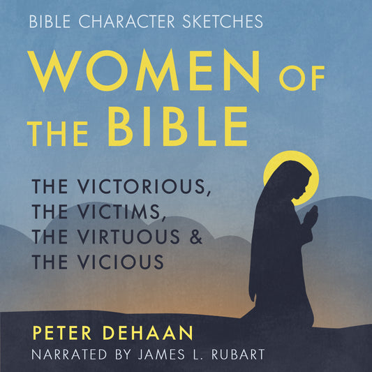 Women of the Bible: The Victorious, the Victims, the Virtuous, and the Vicious (audiobook)