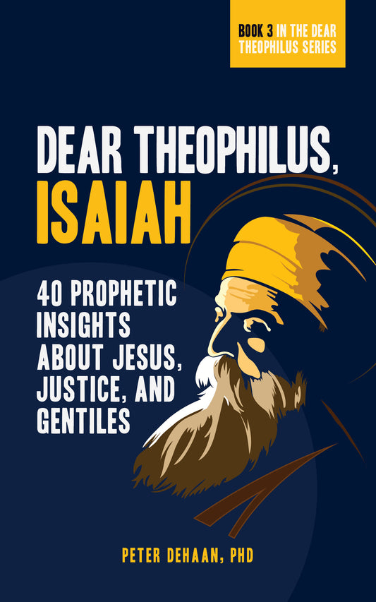 Dear Theophilus, Isaiah, by Peter DeHaan