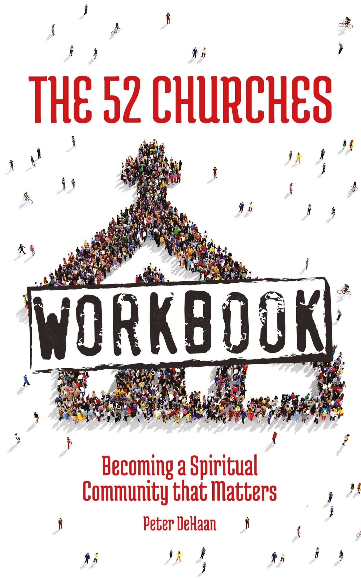 The 52 Churches Workbook: Becoming a Spiritual Community that Matters (ebook)