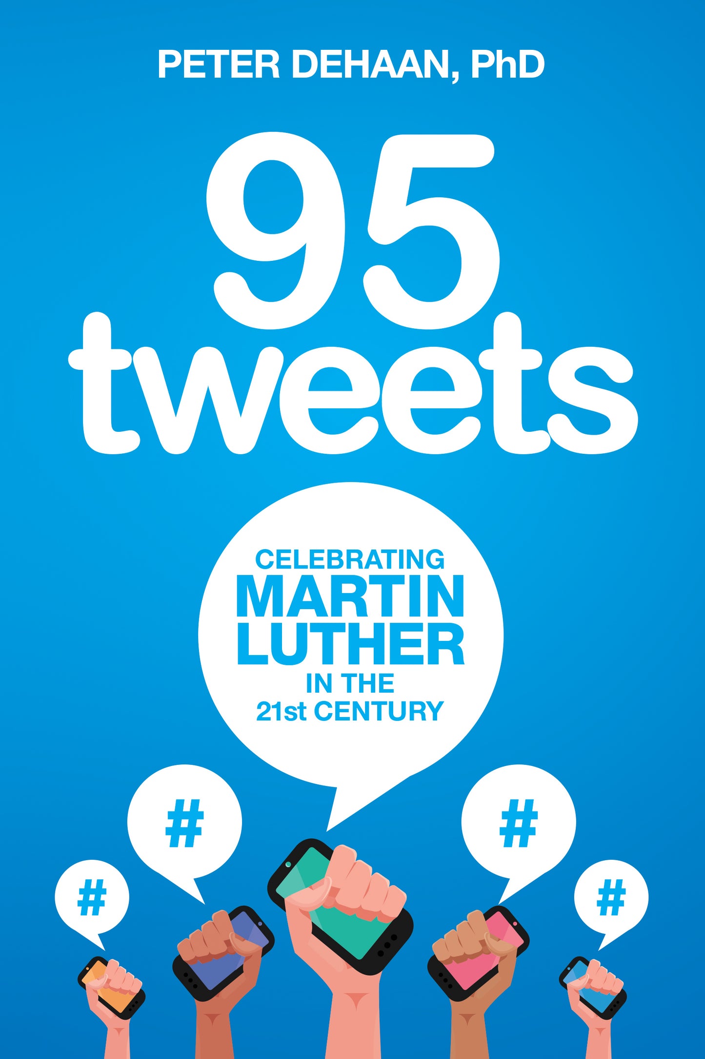 95 Tweets: Celebrating Martin Luther in the 21st Century (ebook)