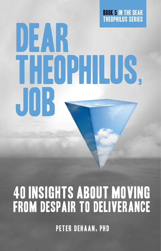 Dear Theophilus Job: 40 Insights About Moving from Despair to Deliverance (ebook)