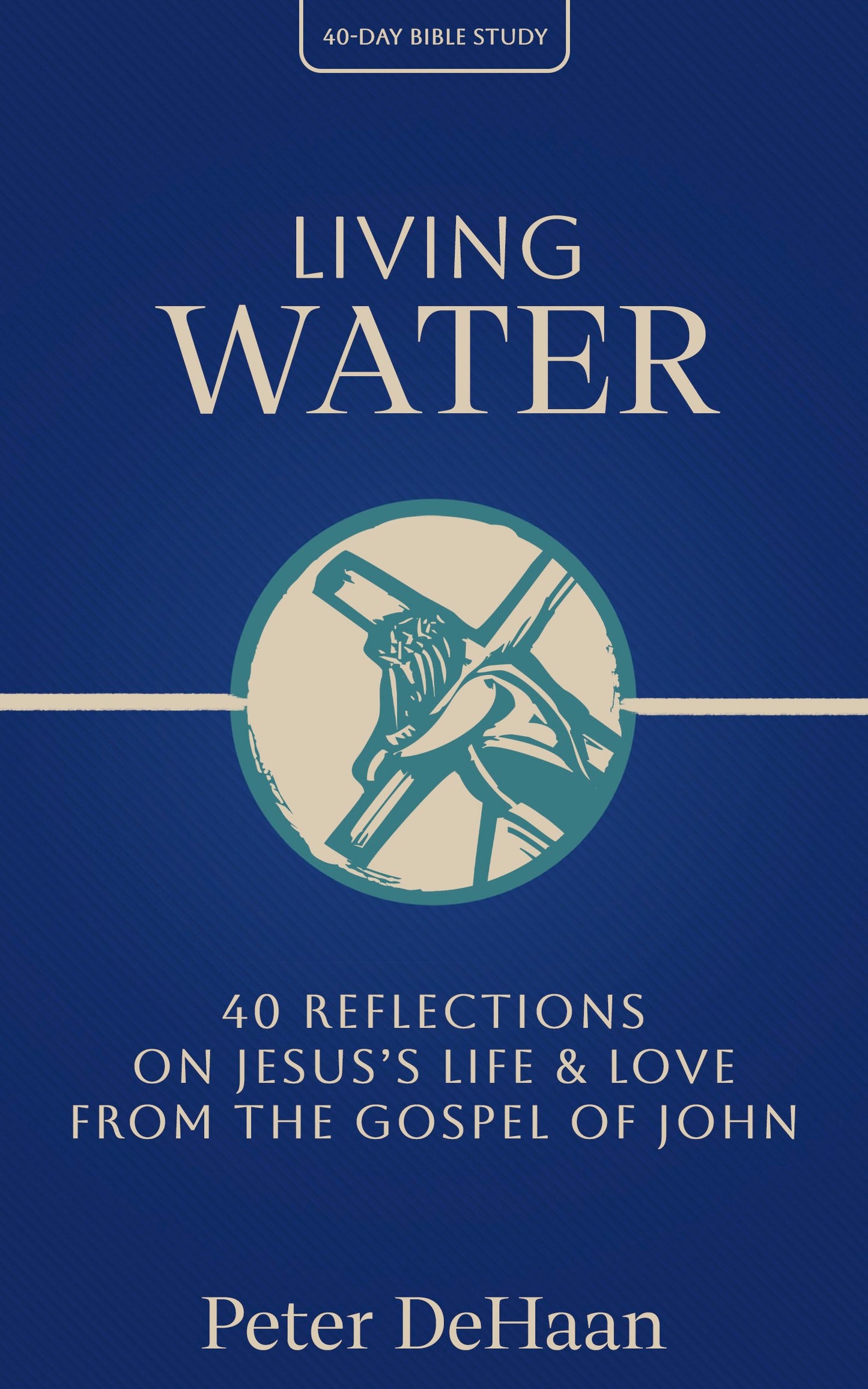 Living Water: 40 Reflections on Jesus’s Life and Love from the Gospel of John (ebook)