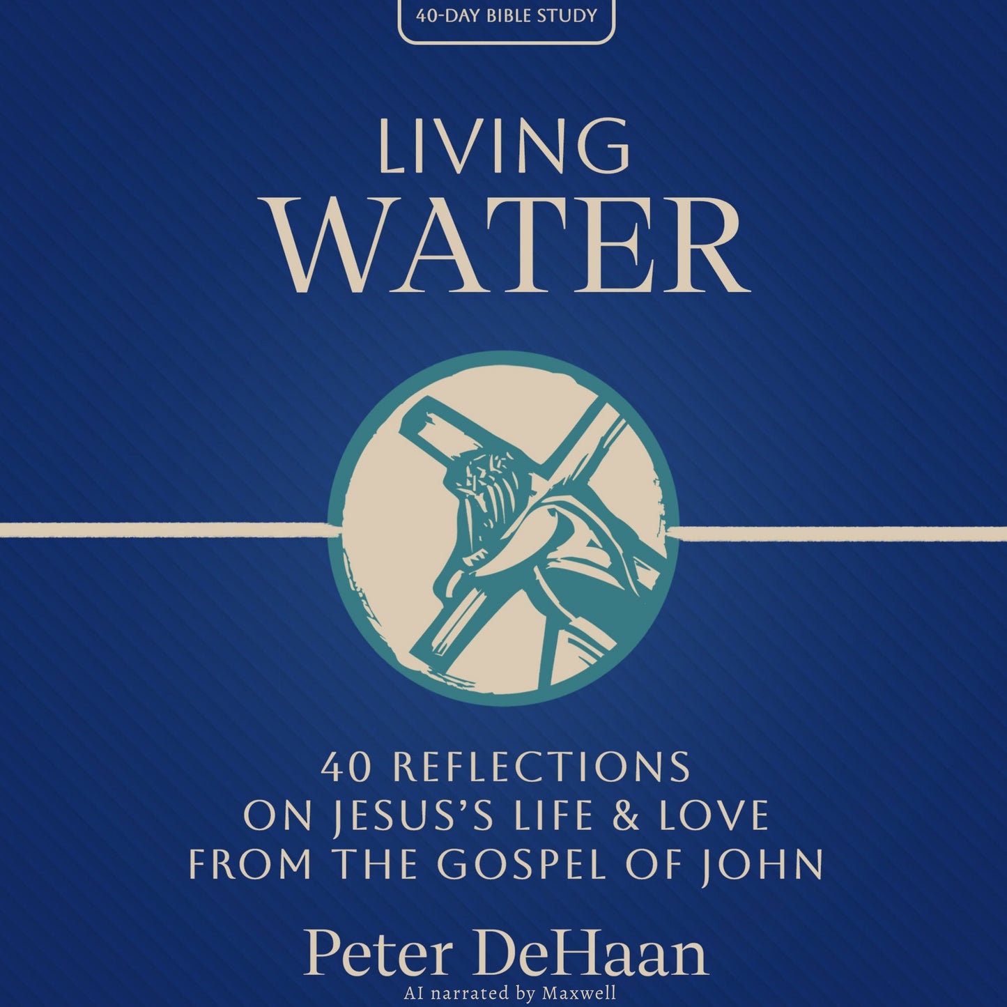 Living Water: 40 Reflections on Jesus’s Life and Love from the Gospel of John (audiobook)