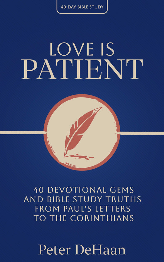 Love Is Patient: 40 Devotional Gems and Bible Study Truths from Paul’s Letters to the Corinthians (ebook)