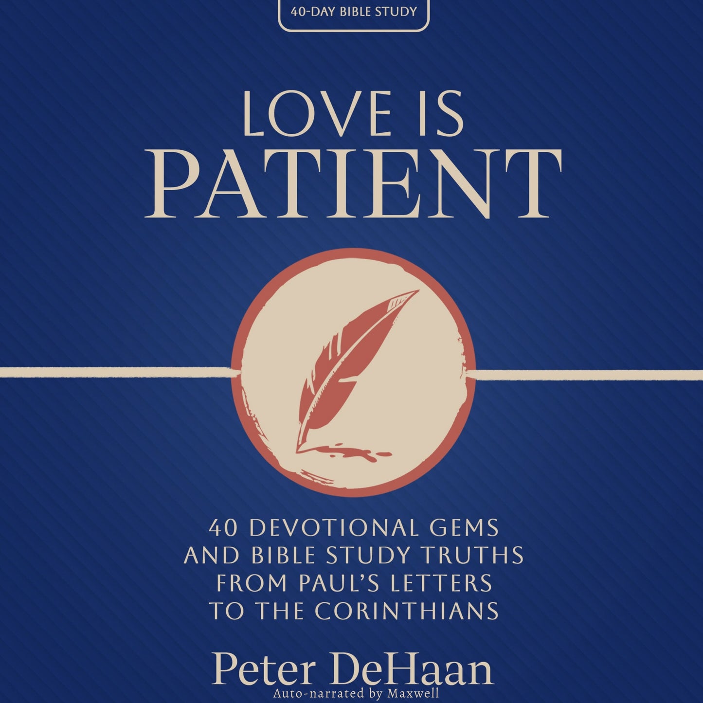 Love Is Patient: 40 Devotional Gems and Bible Study Truths from Paul’s Letters to the Corinthians (audiobook)