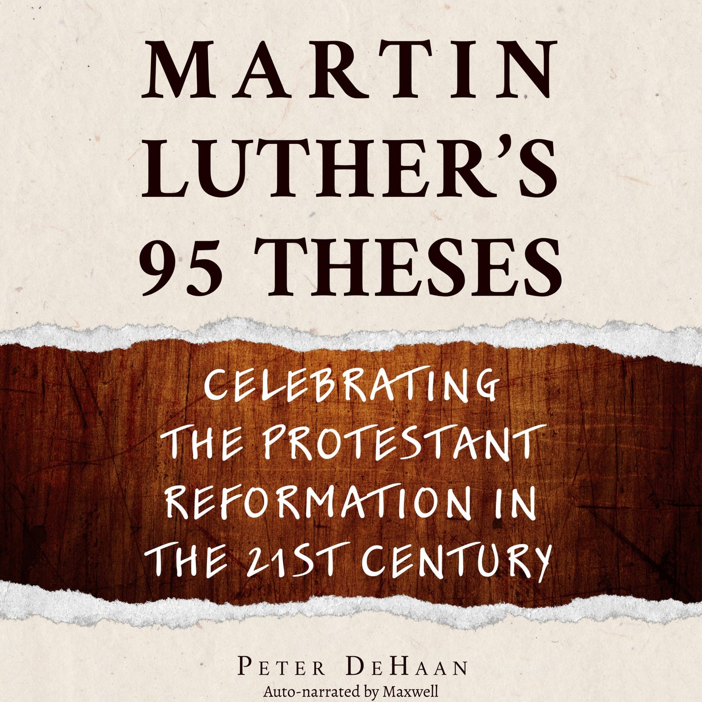 Martin Luther’s 95 Theses: Celebrating the Protestant Reformation in the 21st Century (audiobook)