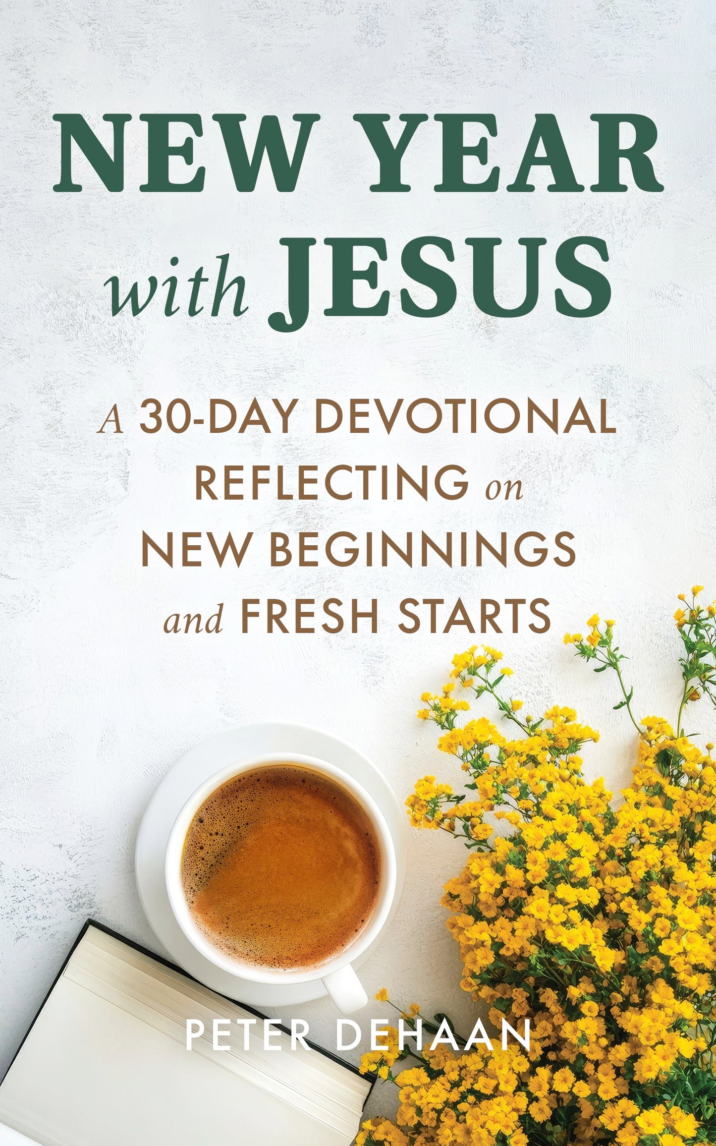 New Year with Jesus: A 31-Day Devotional Reflecting on New Beginnings and Fresh Starts (ebook)