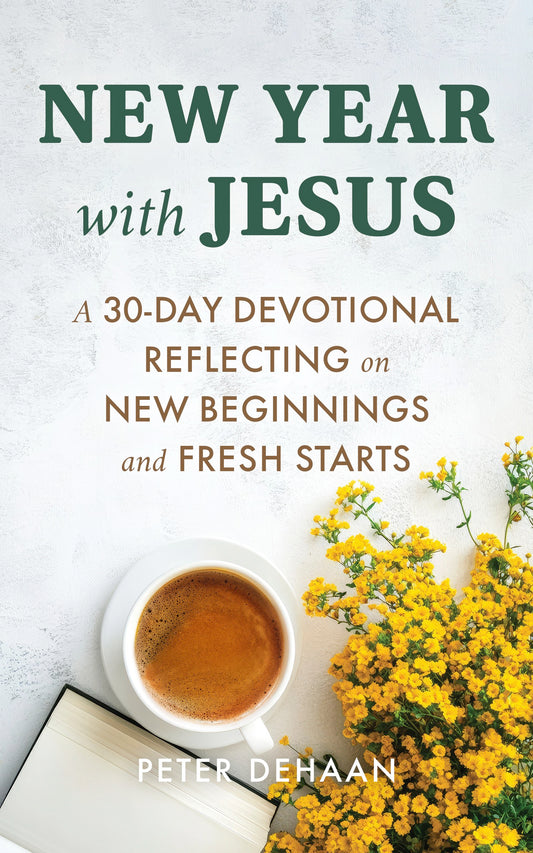 New Year with Jesus: A 31-Day Devotional Reflecting on New Beginnings and Fresh Starts (ebook)