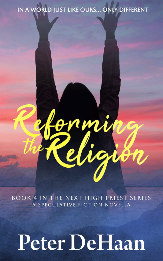 Reforming the Religion: A Speculative Fiction Novella (ebook)