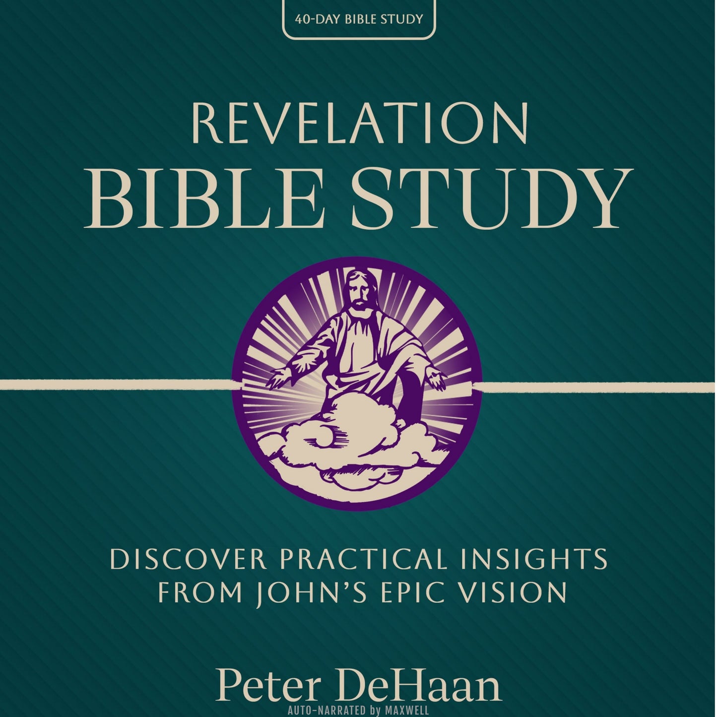 Revelation Bible Study: Discover Practical Insights from John’s Epic Vision (audiobook)