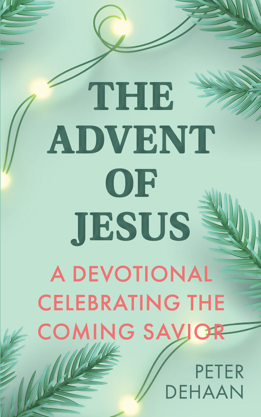 The Advent of Jesus: A Devotional Celebrating the Coming Savior (ebook)