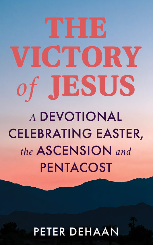 The Victory of Jesus: A Devotional Celebrating Easter, the Ascension, and Pentecost (ebook)