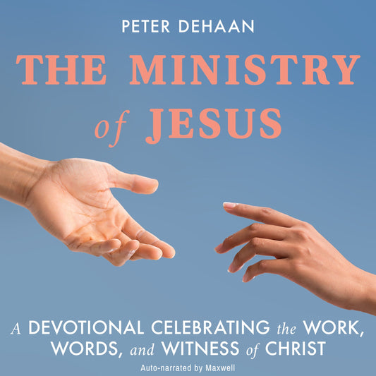 The Ministry of Jesus: A Devotional Celebrating the Work, Words, and Witness of Christ (audiobook)