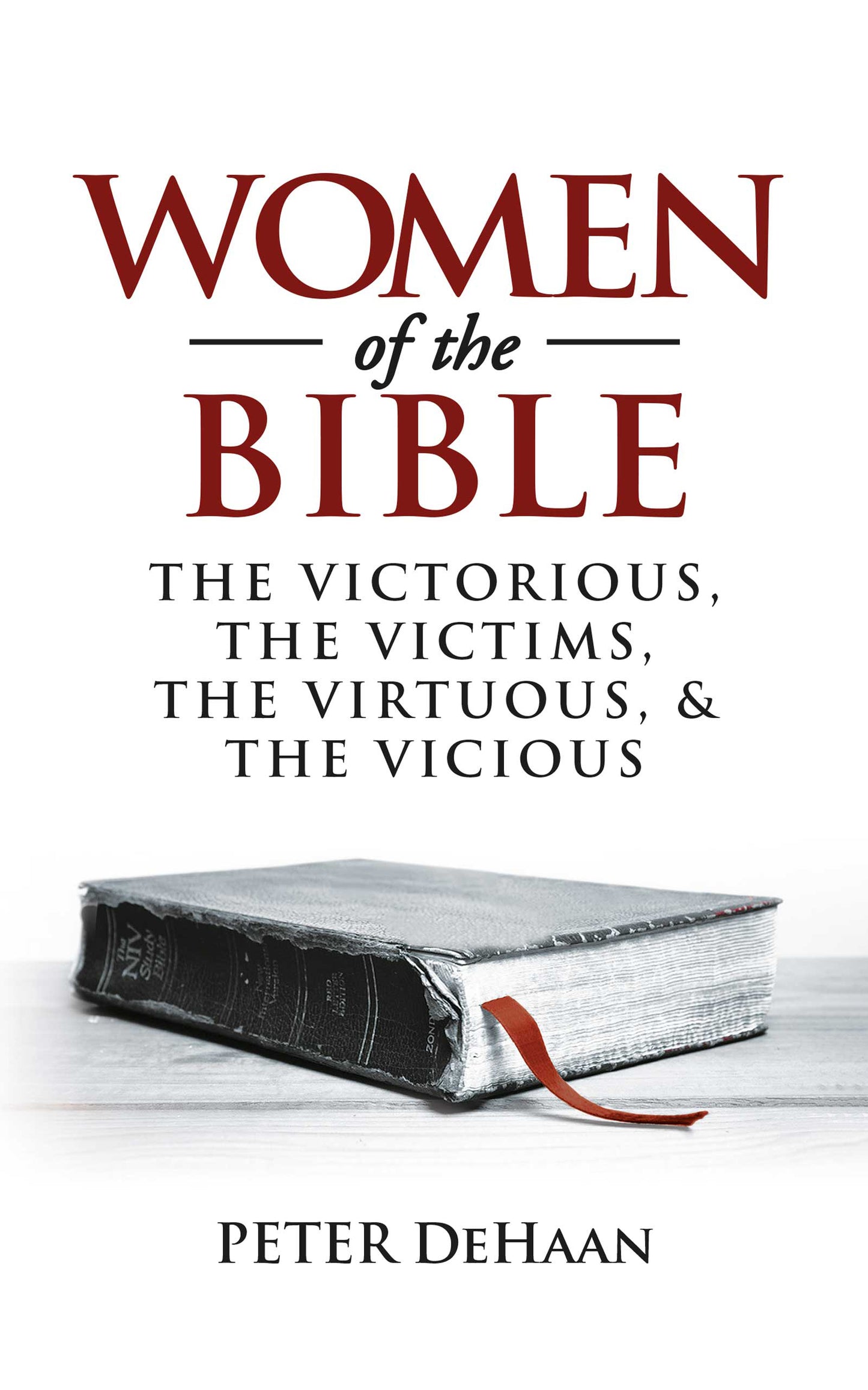 Women of the Bible: The Victorious, the Victims, the Virtuous, and the Vicious (ebook)